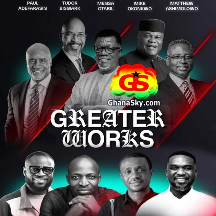 Greater Works 2025, Paul Adefarasin, Tudor Bismark, Mensa Otabil, Mike Okonkwo, Matthew Ashimolowo, Edwin Dadson, Dunsin Oyekan, Nathaniel Bassey, Joe Mettle